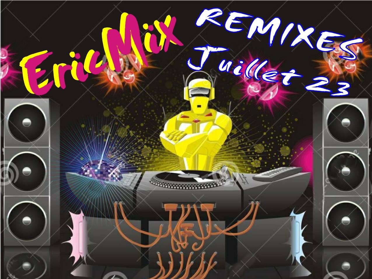 EricMix Remixes Juillet 2023